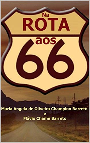 Livro PDF: Na rota aos 66: Roteiros e dicas de viagens curtas, a partir da cidade do Rio de Janeiro