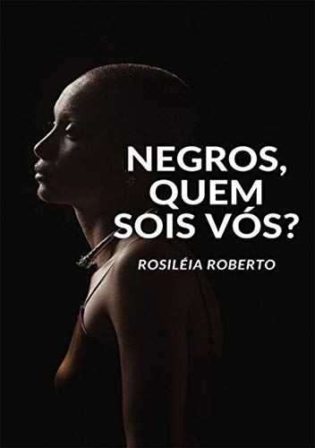 Livro PDF Negros, Quem Sois Vós?
