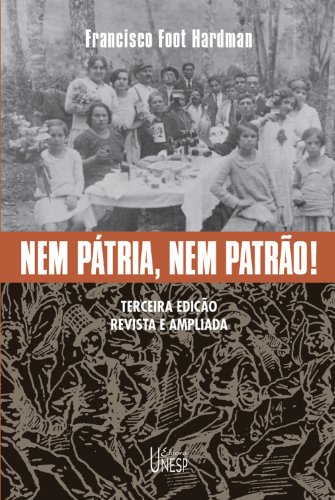 Capa do livro: Nem pátria, nem patrão! Memória operária, cultura e literatura no Brasil - Ler Online pdf