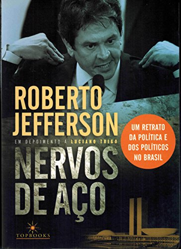 Capa do livro: Nervos de aço: Um retrato da política e dos políticos no Brasil - Ler Online pdf