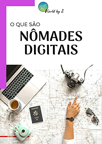 Capa do livro: Nômades Digitais – Trabalhar e Viajar pelo Mundo: O que são e como me tornar um. - Ler Online pdf