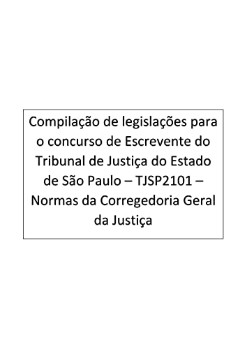 Capa do livro: Normas da Corregedoria Geral da Justiça: Escrevente – Tribunal de Justiça do Estado de São Paulo – TJSP2101 - Ler Online pdf