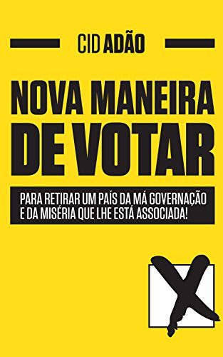 Capa do livro: Nova Maneira de Votar: Para retirar um País da má governação e da miséria que lhe está associada! - Ler Online pdf