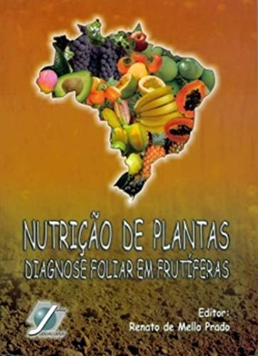 Capa do livro: Nutrição de Plantas – Diagnose Foliar em Frutíferas - Ler Online pdf