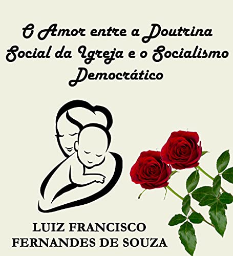 Livro PDF O Amor entre a Doutrina Social da Igreja e o Socialismo Democrático