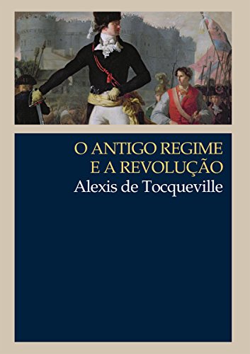 Livro PDF O Antigo Regime e a Revolução (Clássicos WMF)