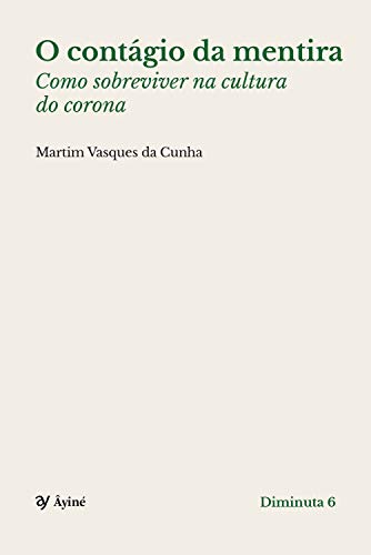 Capa do livro: O contágio da mentira: Como sobreviver na cultura do corona - Ler Online pdf