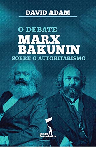 Capa do livro: O Debate Marx-Bakunin sobre o Autoritarismo - Ler Online pdf