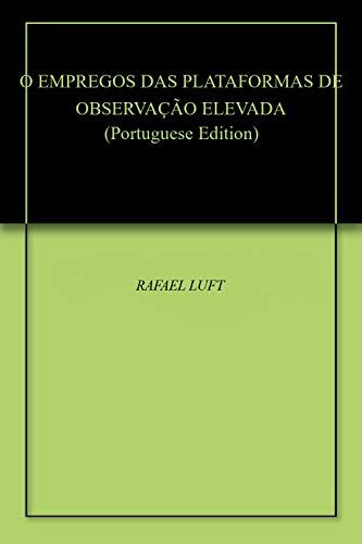 Livro PDF: O EMPREGOS DAS PLATAFORMAS DE OBSERVAÇÃO ELEVADA