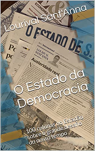 Capa do livro: O Estado da Democracia: 100 colunas no Estadão sobre o grande desafio do nosso tempo - Ler Online pdf