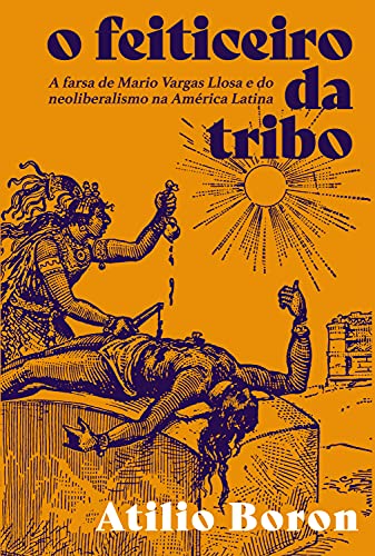 Capa do livro: O feiticeiro da tribo: Vargas Llosa e o liberalismo na América Latina - Ler Online pdf