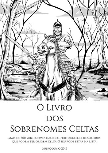 Capa do livro: O Livro dos Sobrenomes Celtas: Com menção aos Alencares, Limas, Mattos e Sás e outros sobrenomes de origem celta - Ler Online pdf