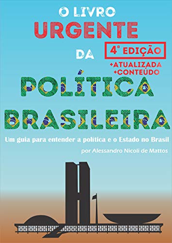 Capa do livro: O Livro Urgente da Política Brasileira, 4a Edição: Um guia para entender a política e o Estado no Brasil - Ler Online pdf