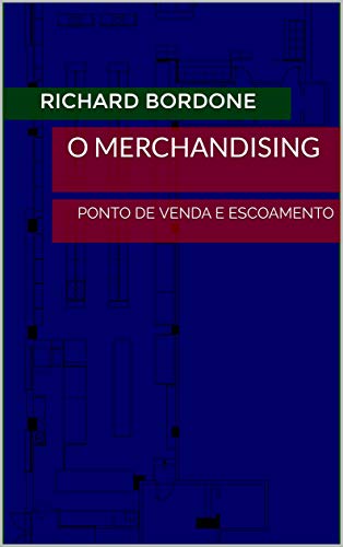 Livro PDF: O Merchandising : PONTO DE VENDA E ESCOAMENTO