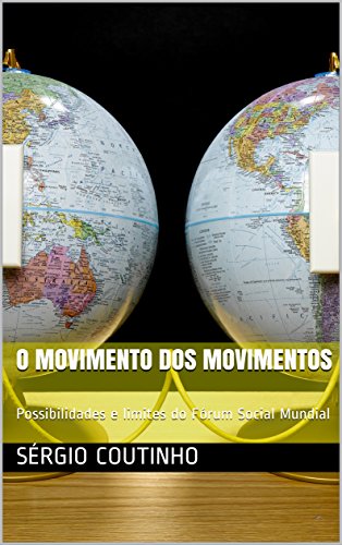 Capa do livro: O Movimento dos Movimentos: Possibilidades e limites do Fórum Social Mundial (1) - Ler Online pdf