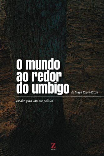 Livro PDF: O mundo ao redor do umbigo: ensaios para uma eco-política (Portuguese Edition)