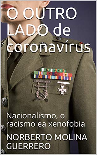 Capa do livro: O OUTRO LADO de coronavírus : Nacionalismo, o racismo ea xenofobia (1) - Ler Online pdf
