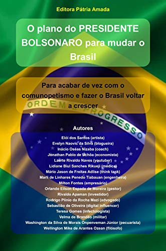 Capa do livro: O plano do PRESIDENTE BOLSONARO para mudar o Brasil: Para acabar de vez com o comunopetismo e fazer o Brasil voltar a crescer (Bolsomito Livro 1) - Ler Online pdf