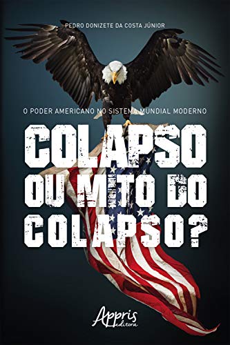 Livro PDF: O Poder Americano no Sistema Mundial Moderno: Colapso ou Mito do Colapso?