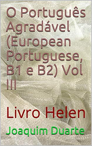 Livro PDF O Português Agradável (European Portuguese, B1 e B2) Vol III: Livro Helen