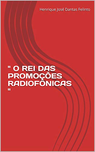 Capa do livro: ” O REI DAS PROMOÇÕES RADIOFÔNICAS “ - Ler Online pdf