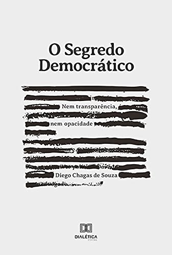 Capa do livro: O segredo democrático: nem transparência, nem opacidade - Ler Online pdf