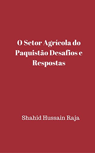 Livro PDF O Setor Agrícola do Paquistão Desafios e Respostas