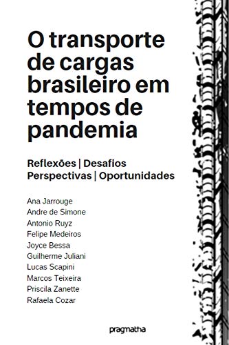 Capa do livro: O transporte de cargas brasileiro em tempos de pandemia: Reflexões, Desafios, Perspectivas e Oportunidades - Ler Online pdf