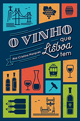 Capa do livro: O vinho que Lisboa tem - Ler Online pdf