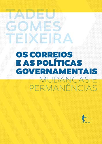 Livro PDF Os Correios e as políticas governamentais: mudanças e permanências