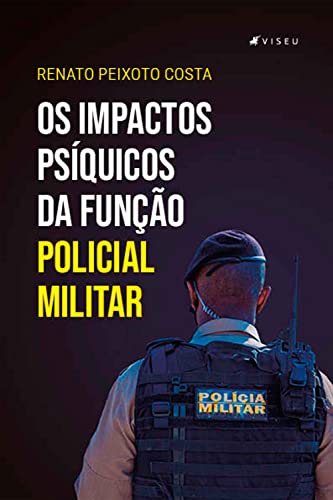 Capa do livro: Os impactos psíquicos da função policial militar - Ler Online pdf