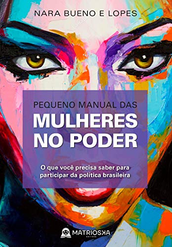 Capa do livro: Pequeno manual das mulheres no poder: O que você precisa saber para participar da política brasileira - Ler Online pdf