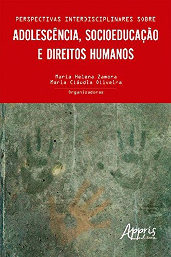 Livro PDF Perspectivas interdisciplinares sobre adolescência, socioeducação e direitos humanos