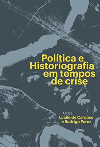 Capa do livro: Política e historiografia em tempos de crise - Ler Online pdf