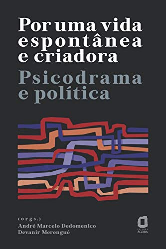 Capa do livro: Por uma vida espontânea e criadora: Psicodrama e política - Ler Online pdf