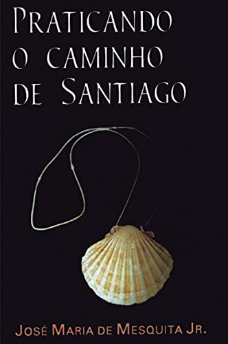 Capa do livro: Praticando o Caminho de Santiago - Ler Online pdf