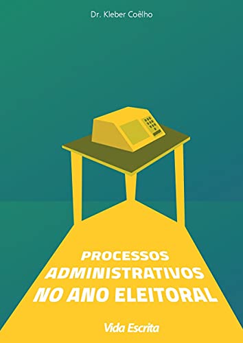 Capa do livro: Processos administrativos no ano eleitoral - Ler Online pdf