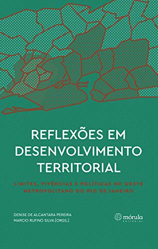 Capa do livro: Reflexões em desenvolvimento territorial: limites, vivências e políticas no Oeste Metropolitano do Rio de Janeiro - Ler Online pdf