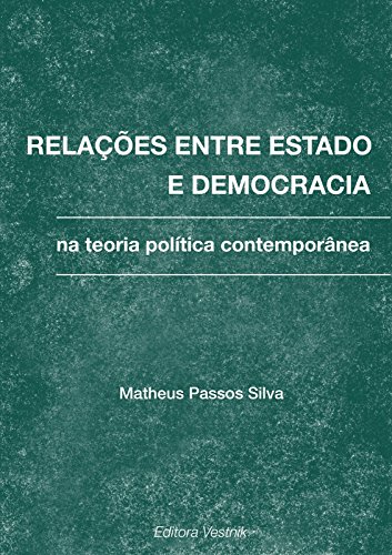 Livro PDF Relações entre estado e democracia na teoria política contemporânea