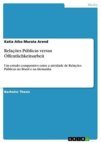 Capa do livro: Relações Públicas versus Öffentlichkeitsarbeit: Um estudo comparativo entre a atividade de Relações Públicas no Brasil e na Alemanha - Ler Online pdf