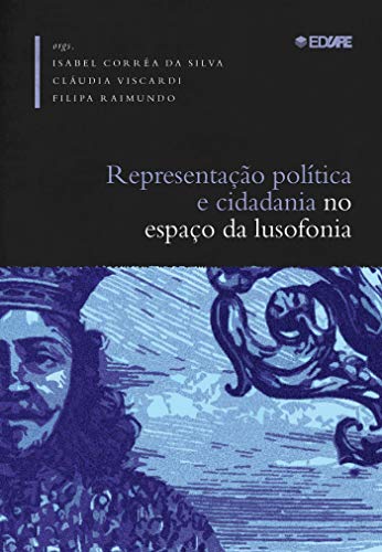 Capa do livro: Representação política e cidadania no espaço da lusofonia (séculos XIX e XX) - Ler Online pdf