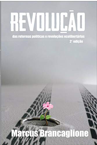 Capa do livro: Revolução: Das reformas políticas e revoluções EcoLibertárias - Ler Online pdf