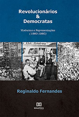 Capa do livro: Revolucionários & Democratas: Vivências e Representações (1960-1980 - Ler Online pdf