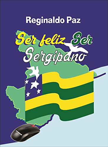 Capa do livro: SER FELIZ. SER SERGIPANO - Ler Online pdf