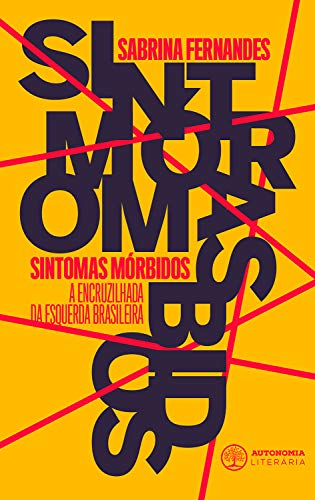 Capa do livro: Sintomas Mórbidos: A encruzilhada da esquerda brasileira - Ler Online pdf
