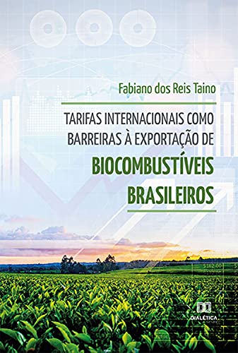 Livro PDF Tarifas internacionais como barreiras à exportação de biocombustíveis brasileiros