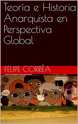 Livro PDF Teoría e Historia Anarquista en Perspectiva Global