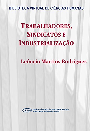 Livro PDF Trabalhadores, sindicatos e industrialização