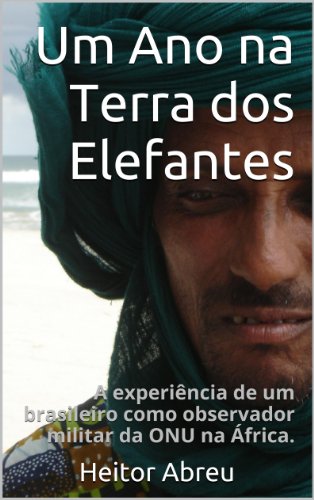 Livro PDF: Um Ano na Terra dos Elefantes: A experiência de um brasileiro como observador militar da ONU na África.