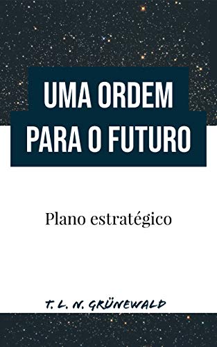 Capa do livro: Uma Ordem para o futuro: Plano estratégico - Ler Online pdf